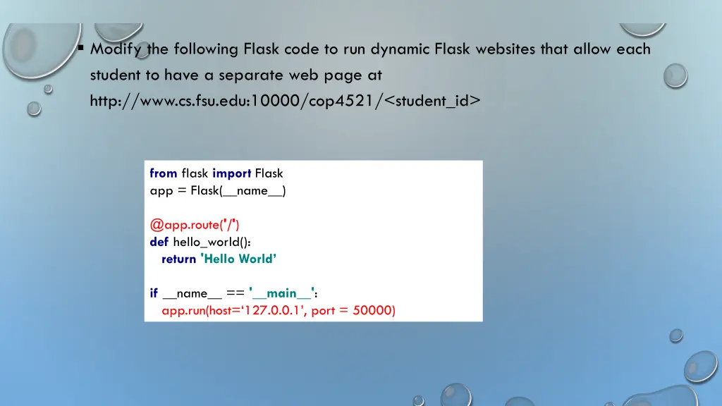 modify the following flask code to run dynamic