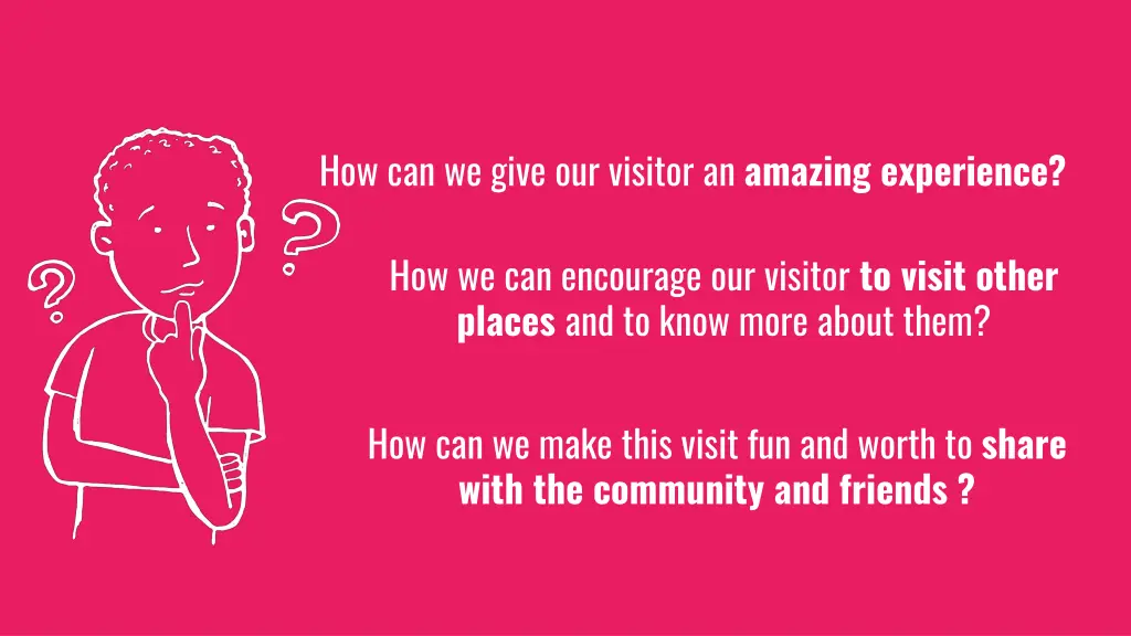how can we give our visitor an amazing experience