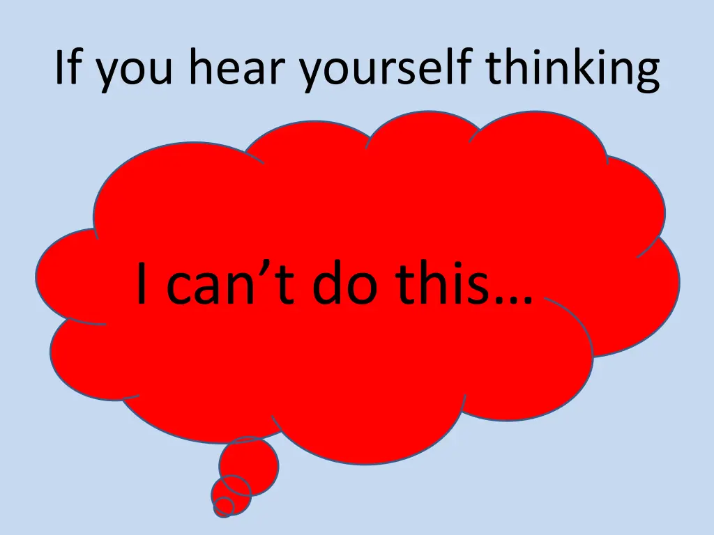 if you hear yourself thinking
