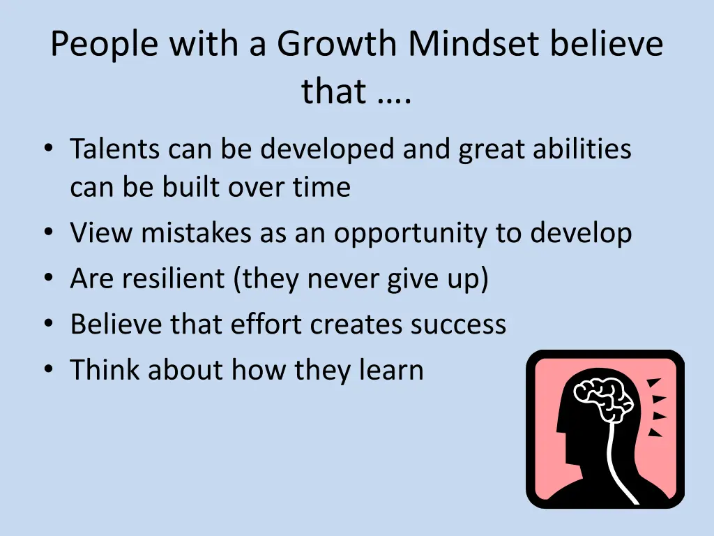 people with a growth mindset believe that