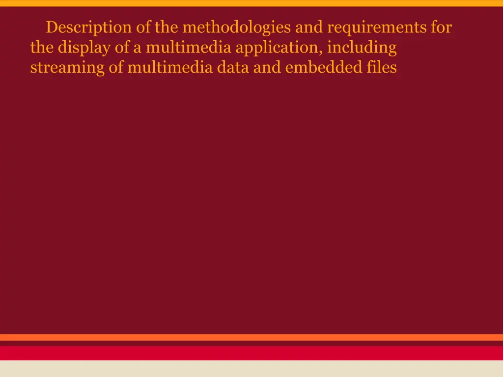 description of the methodologies and requirements