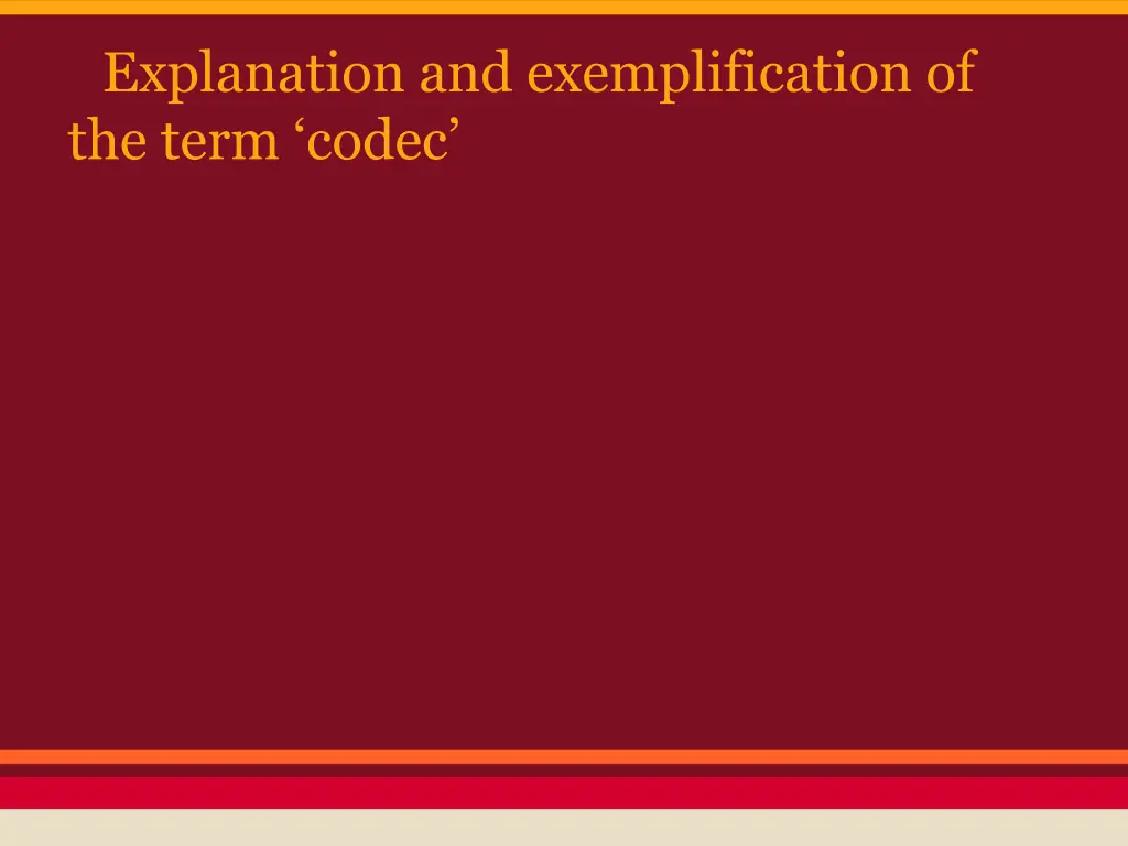 explanation and exemplification of the term codec