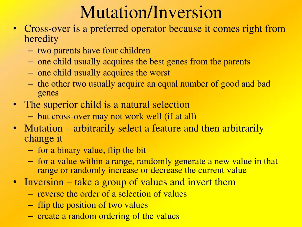 mutation inversion cross over is a preferred