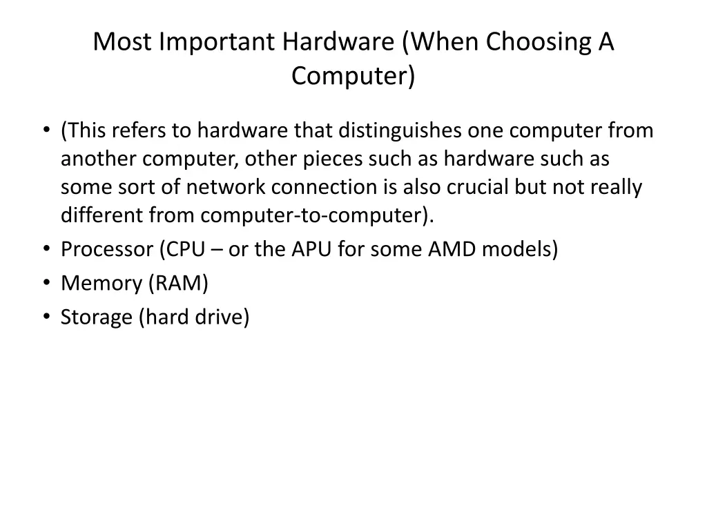 most important hardware when choosing a computer