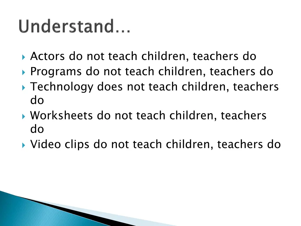 actors do not teach children teachers do programs