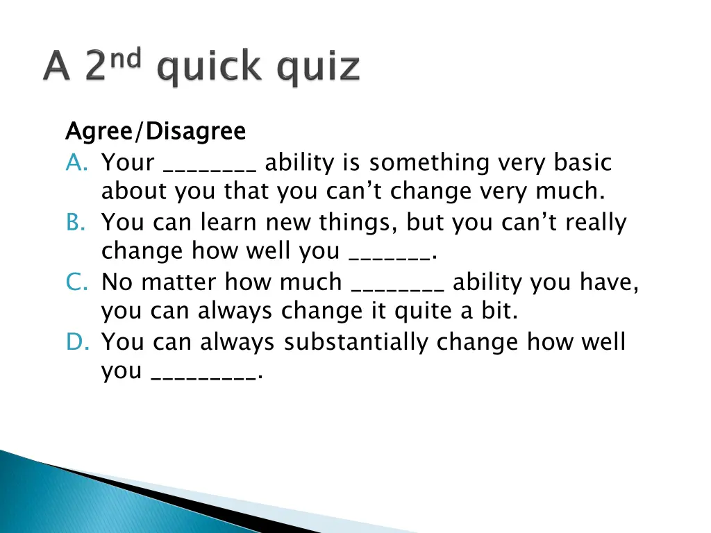 agree disagree a your ability is something very