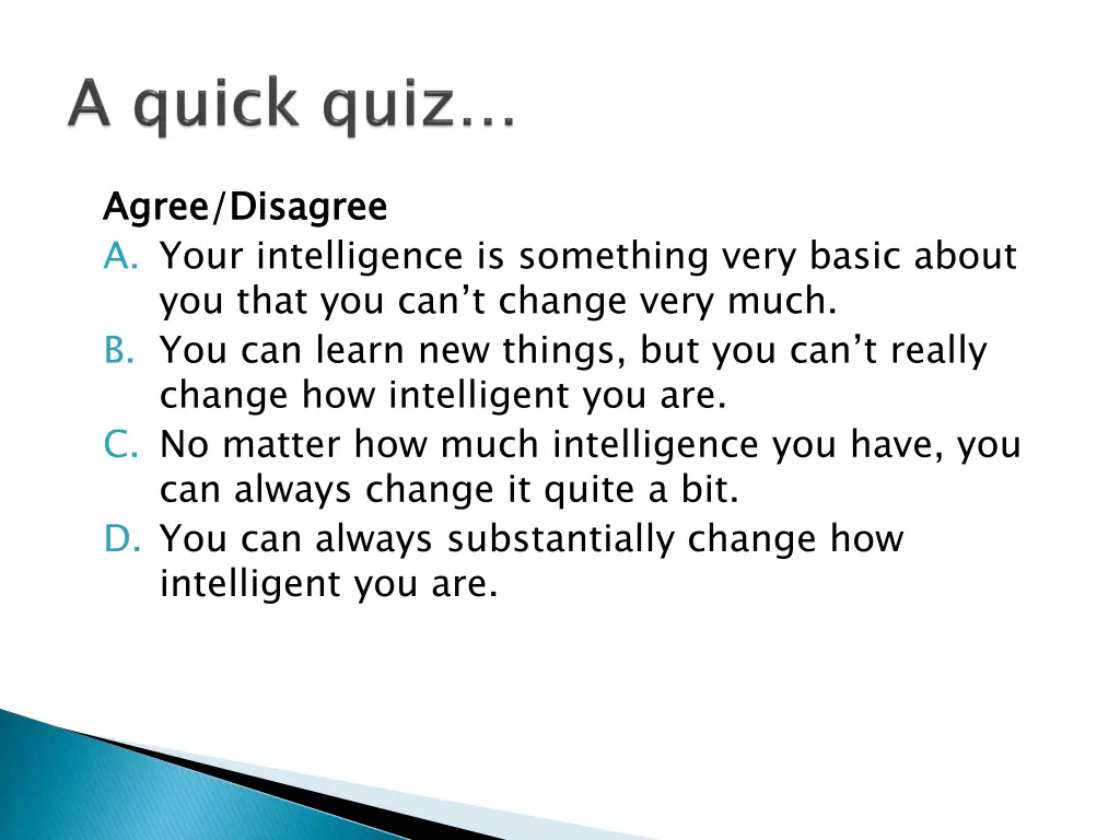 agree disagree a your intelligence is something