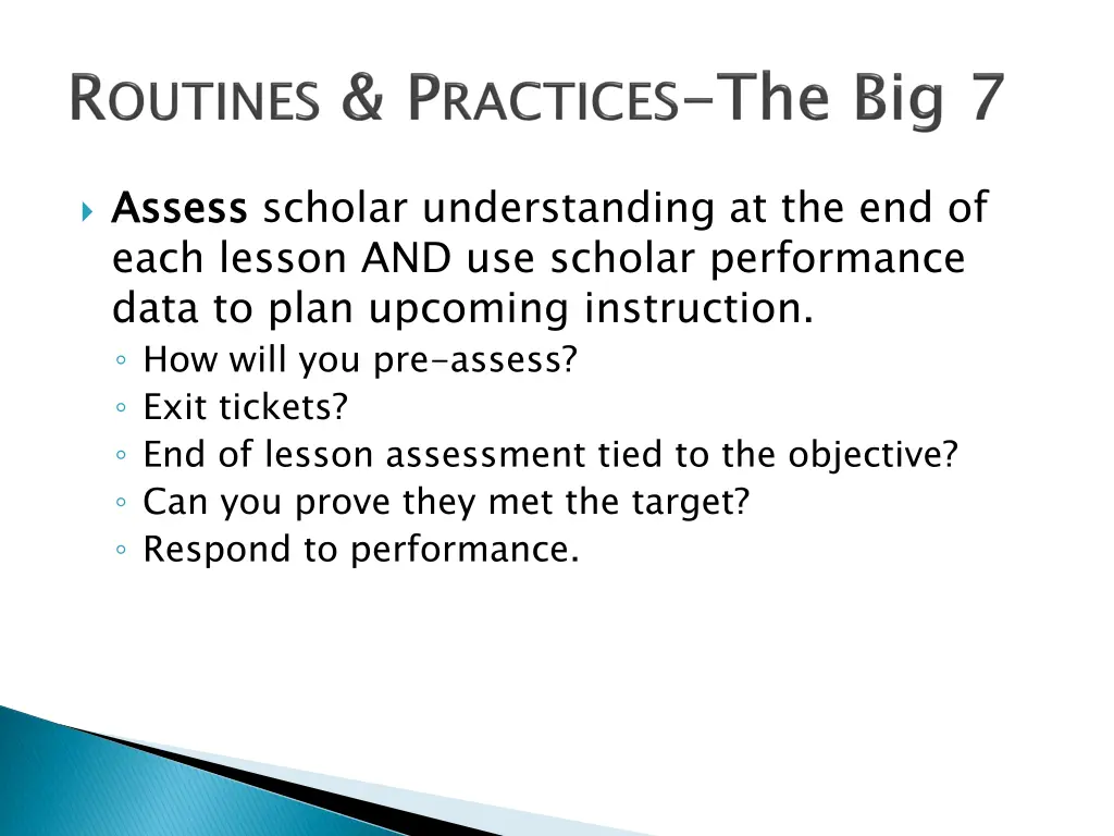 assess each lesson and use scholar performance