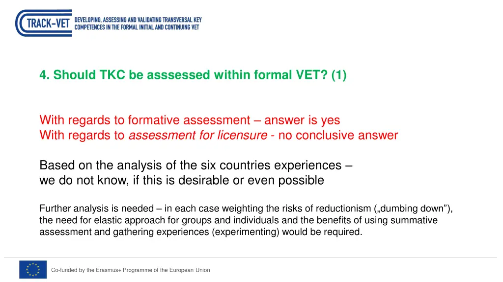 4 should tkc be asssessed within formal vet 1