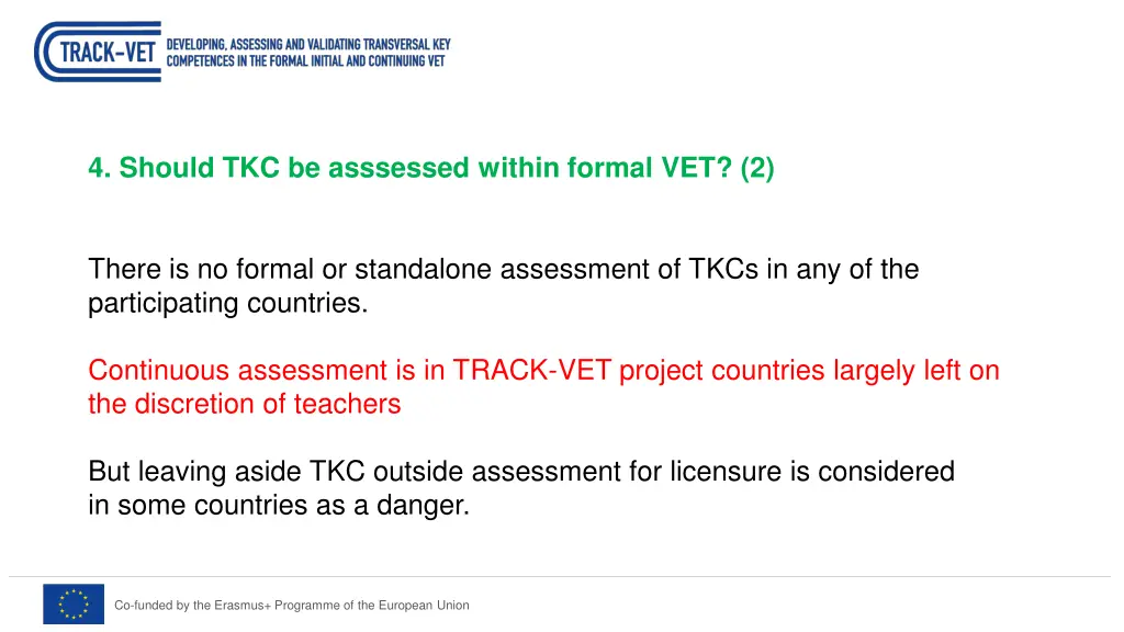 4 should tkc be asssessed within formal vet 2