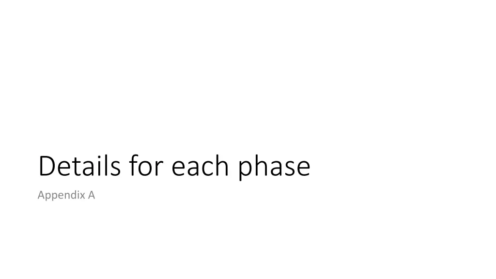 details for each phase appendix a
