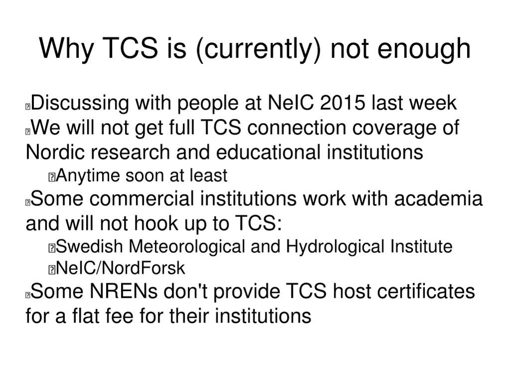 why tcs is currently not enough
