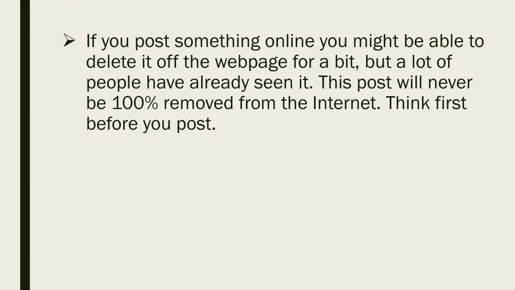 if you post something online you might be able