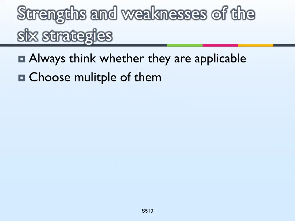 strengths and weaknesses of the six strategies