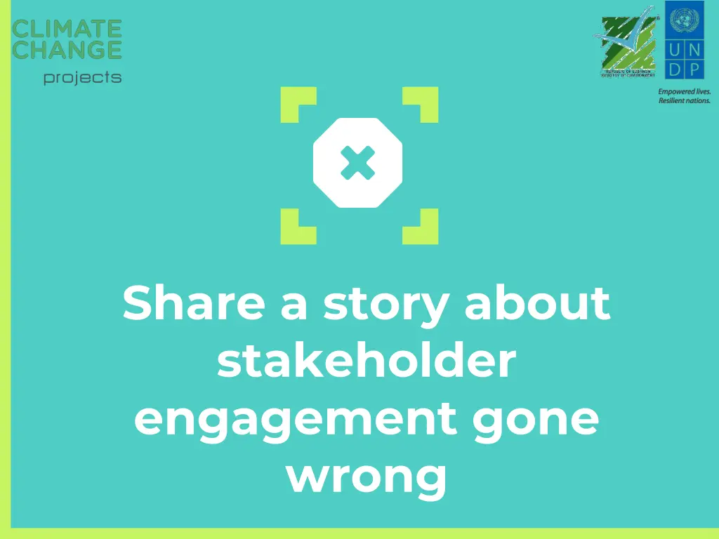 share a story about stakeholder engagement gone