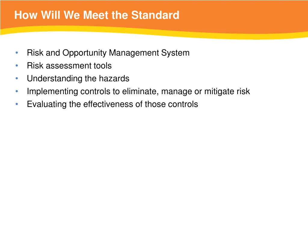 how will we meet the standard