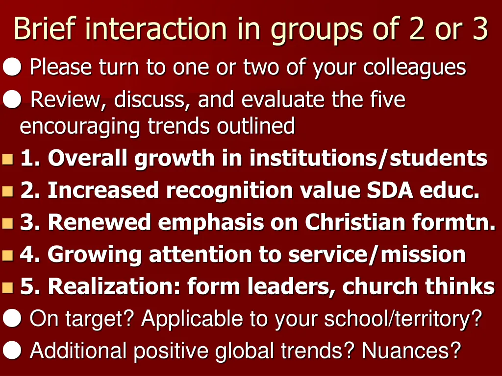 brief interaction in groups of 2 or 3 please turn