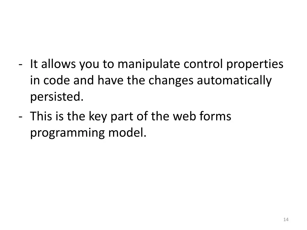 it allows you to manipulate control properties