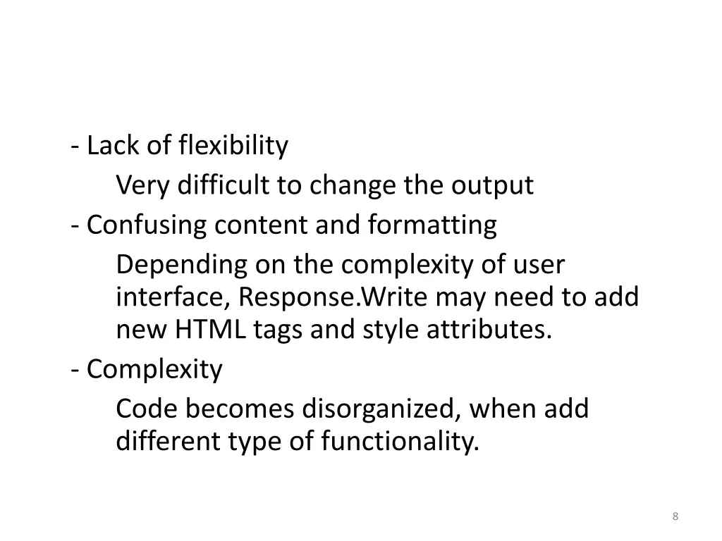 lack of flexibility very difficult to change