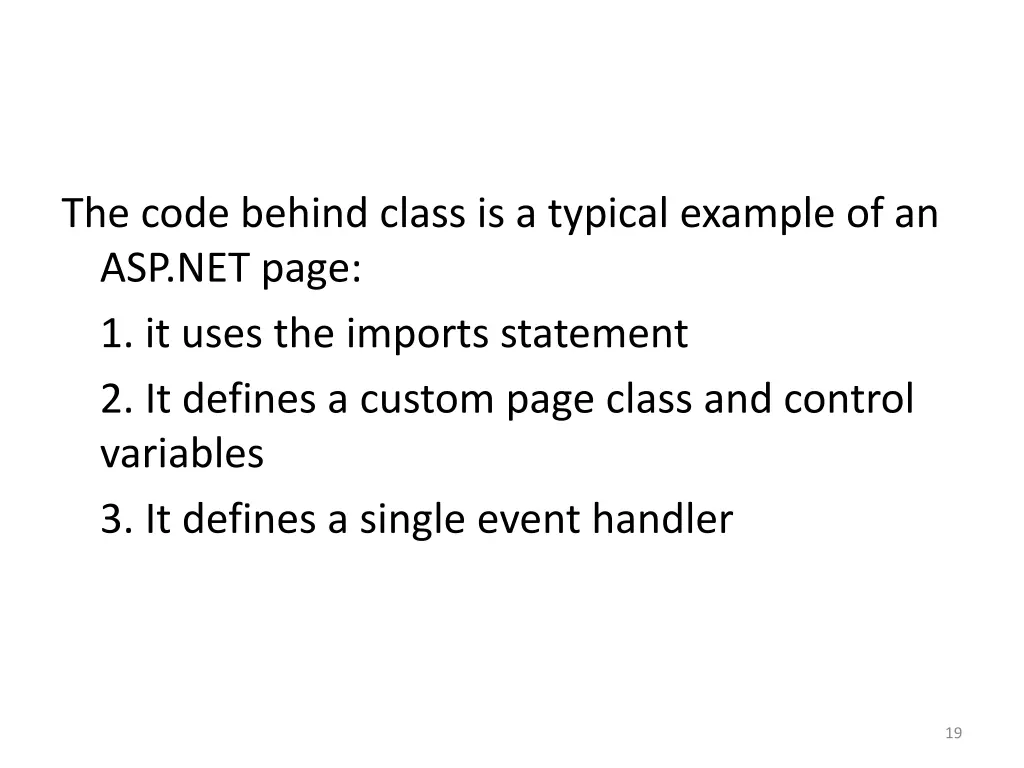 the code behind class is a typical example