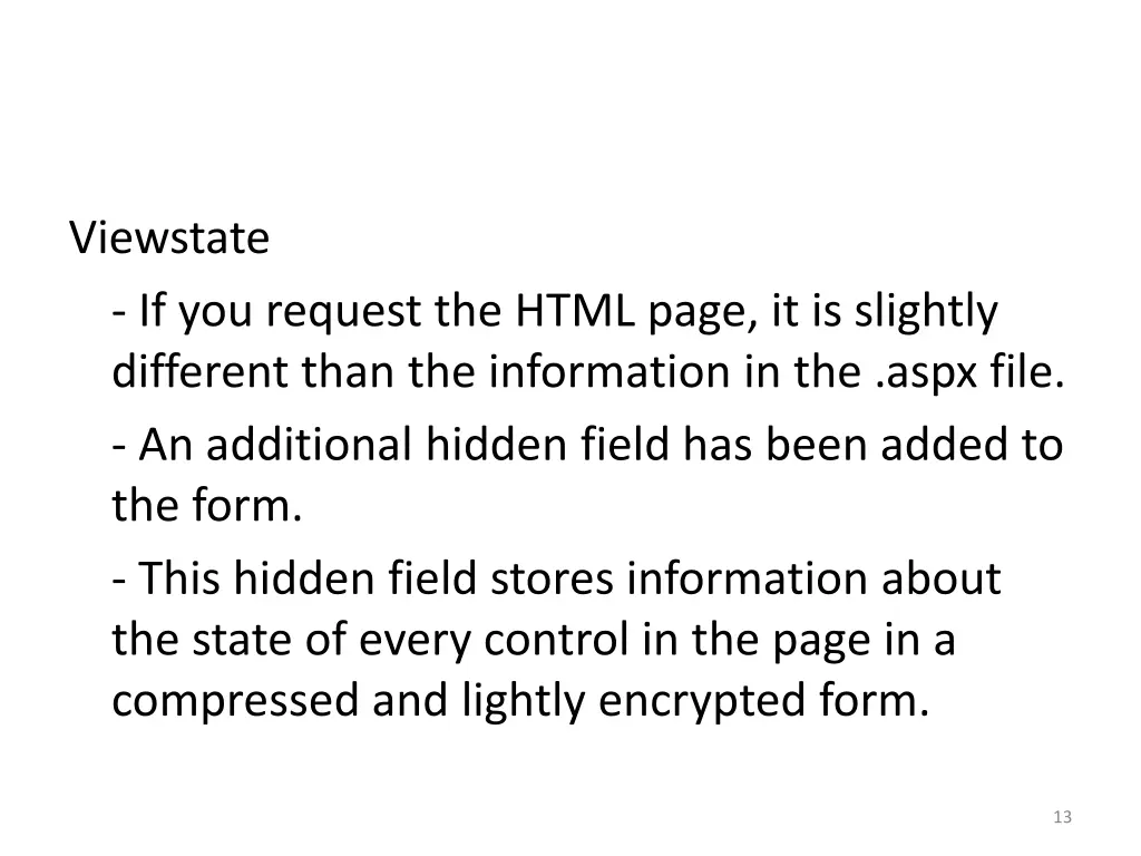 viewstate if you request the html page