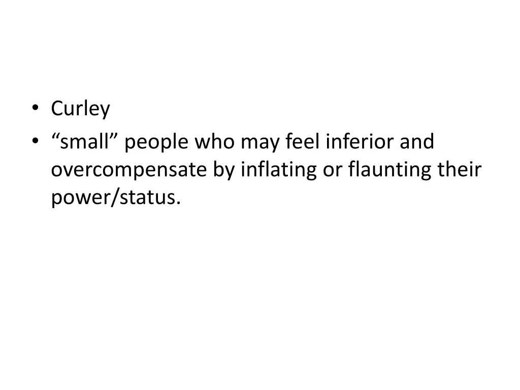 curley small people who may feel inferior