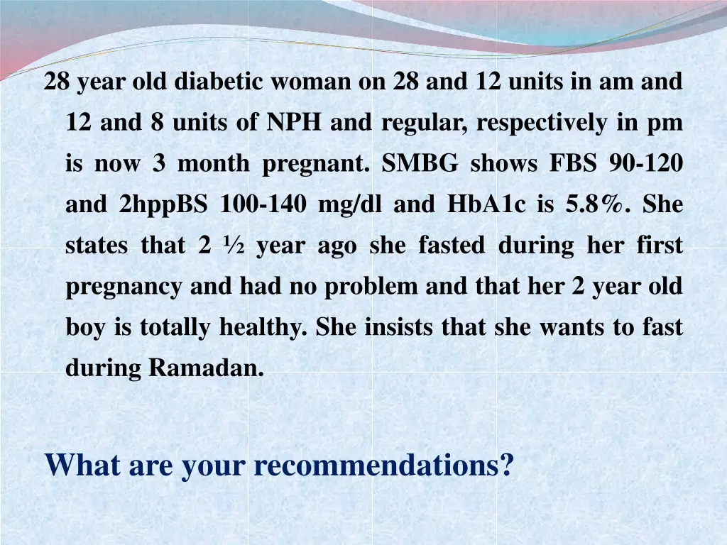 28 year old diabetic woman on 28 and 12 units
