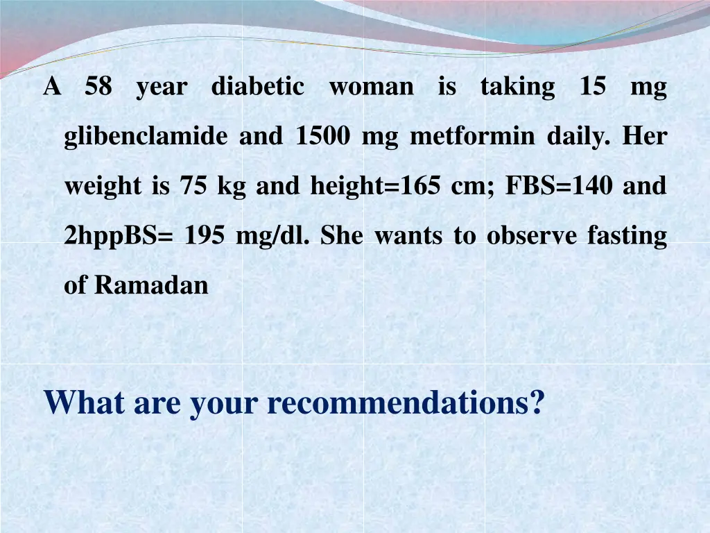 a 58 year diabetic woman is taking 15 mg