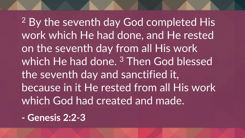 2 by the seventh day god completed his work which