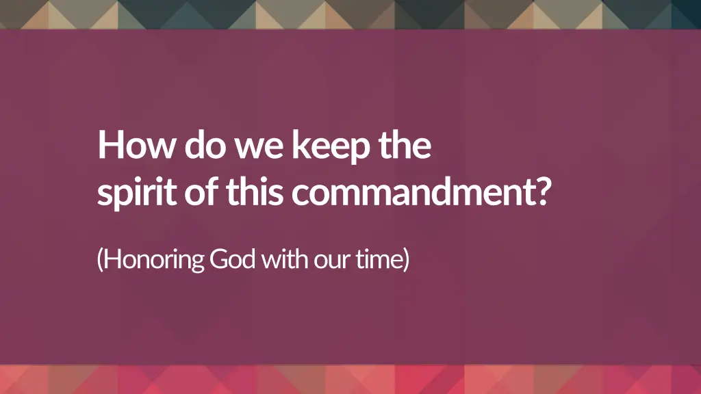 how do we keep the spirit of this commandment