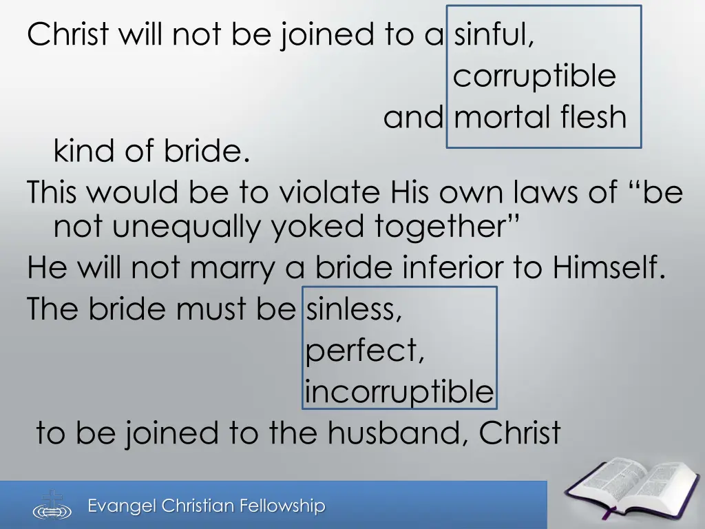 christ will not be joined to a sinful