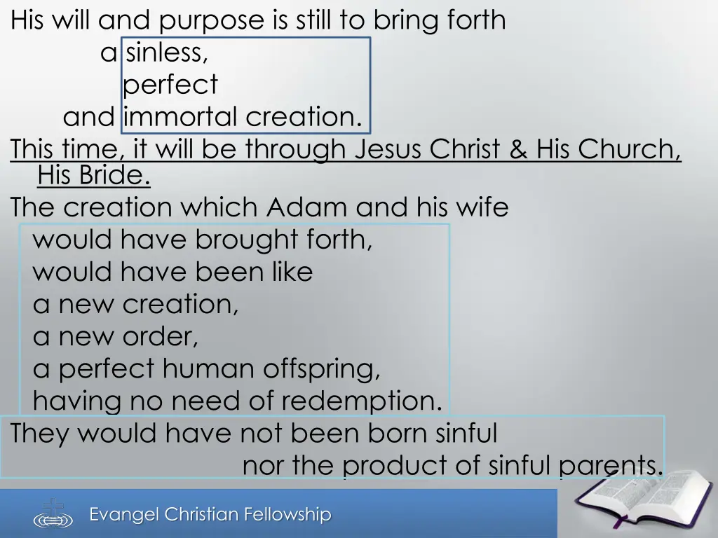 his will and purpose is still to bring forth