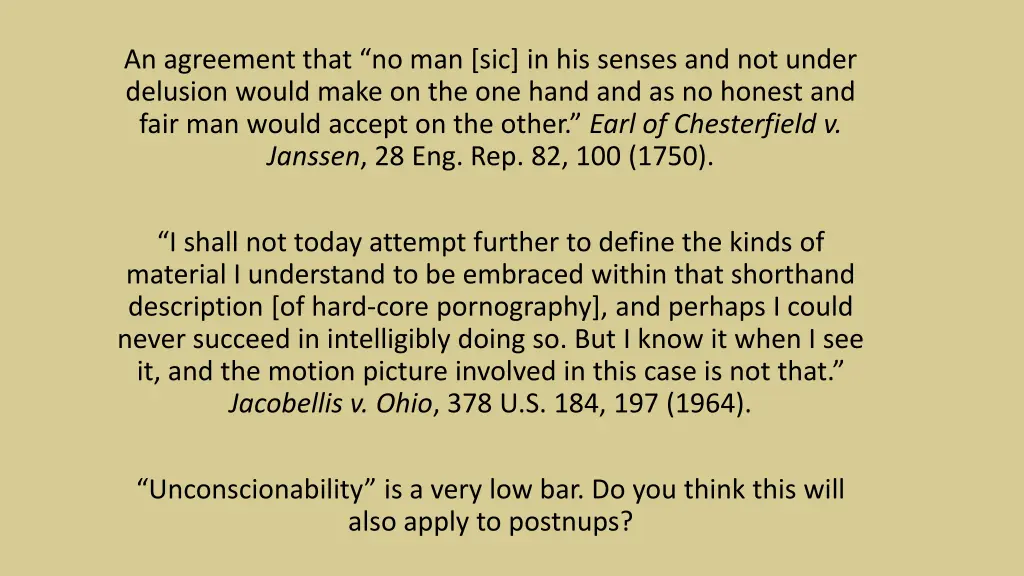 an agreement that no man sic in his senses