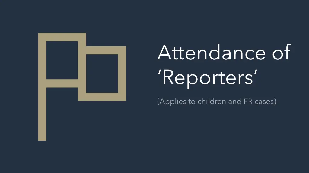 attendance of reporters