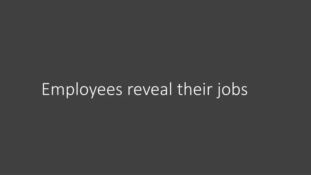 employees reveal their jobs