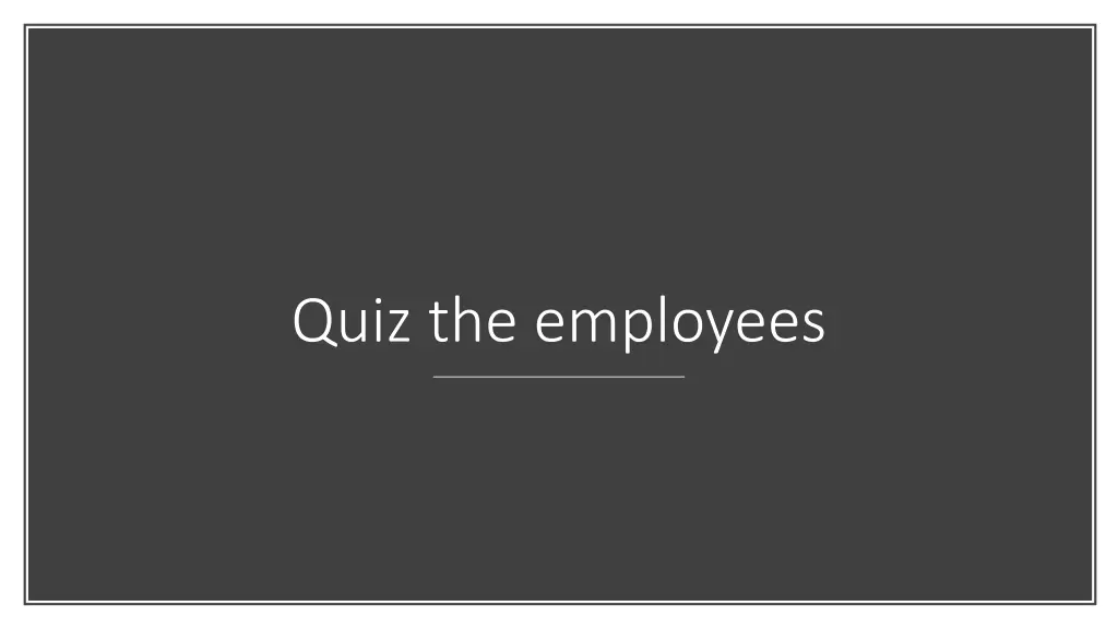 quiz the employees
