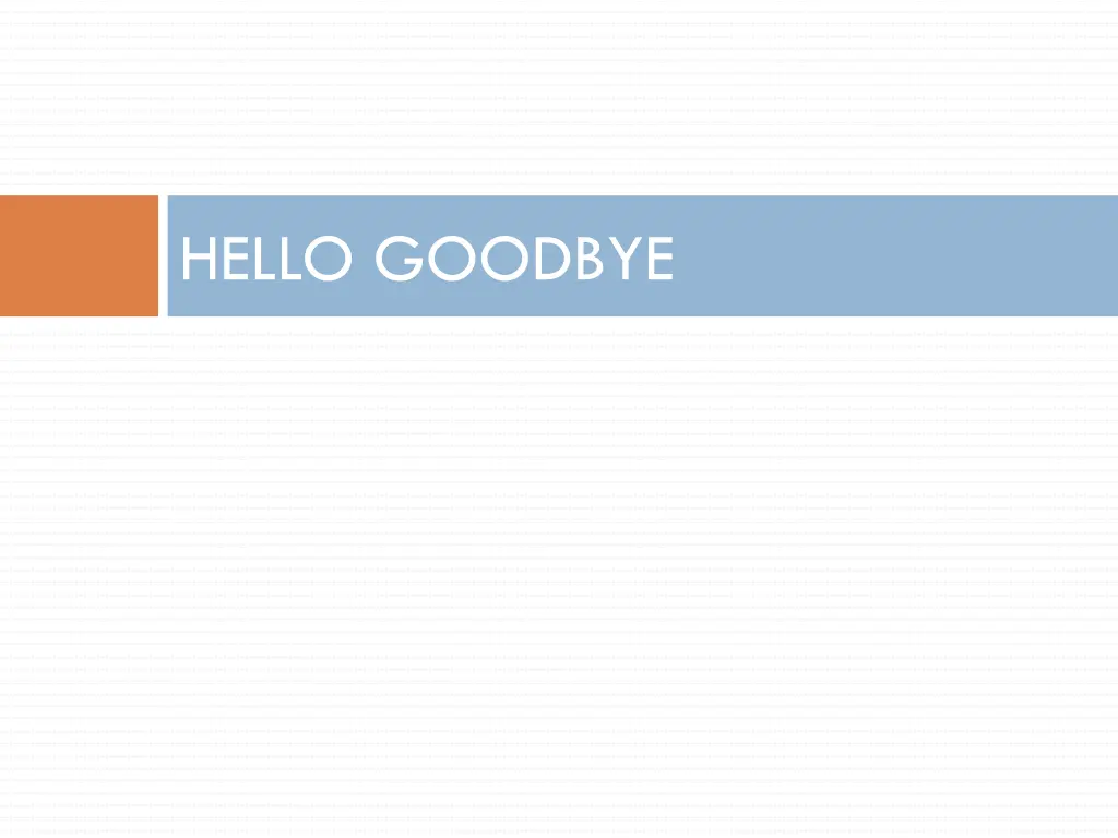 hello goodbye