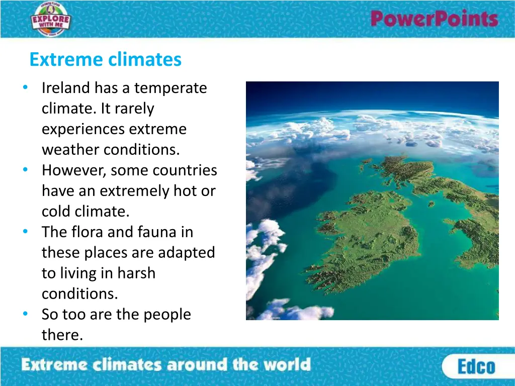 extreme climates ireland has a temperate climate