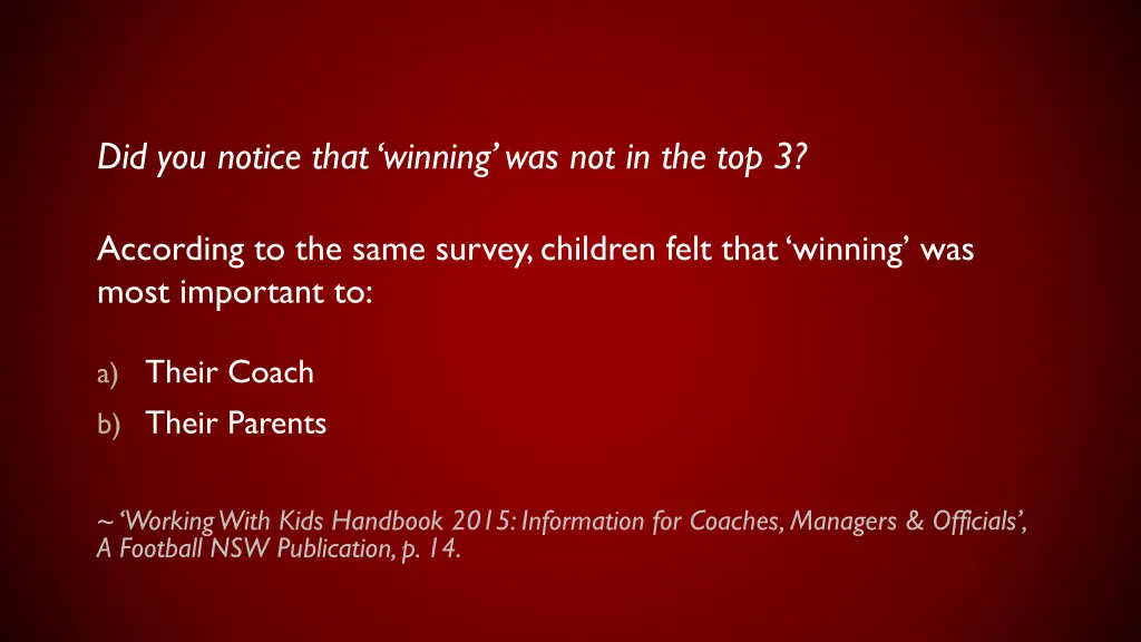 did you notice that winning was not in the top 3