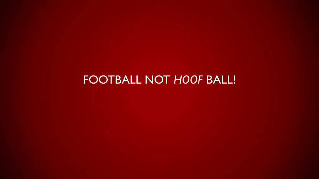 football not hoof ball