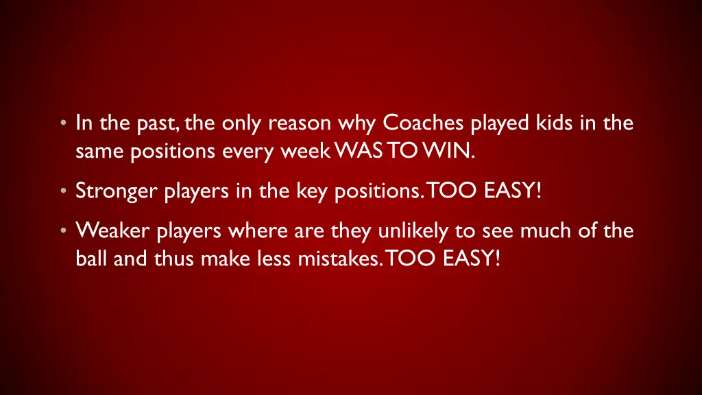 in the past the only reason why coaches played
