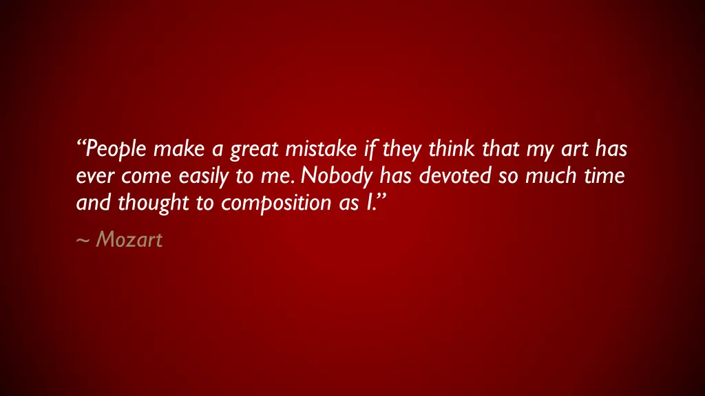 people make a great mistake if they think that