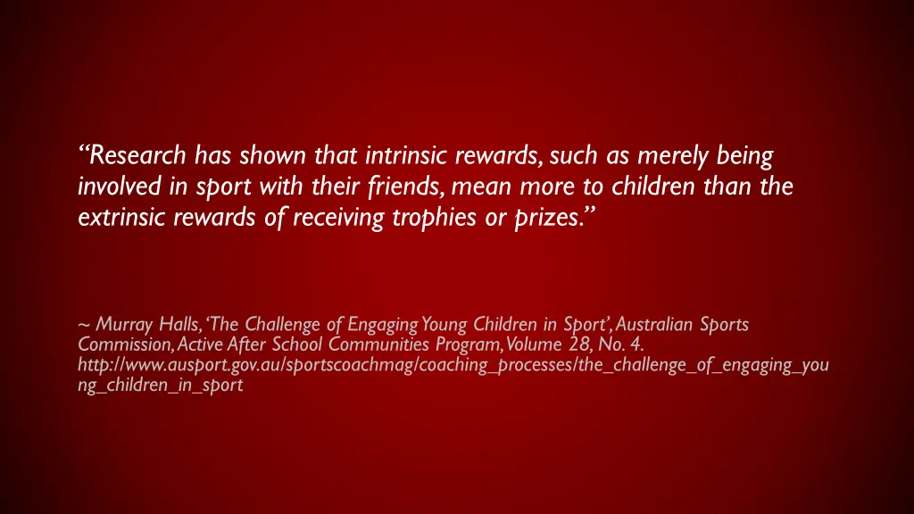 research has shown that intrinsic rewards such