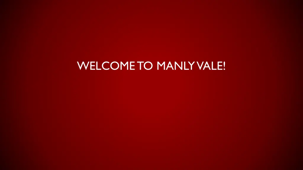 welcome to manly vale