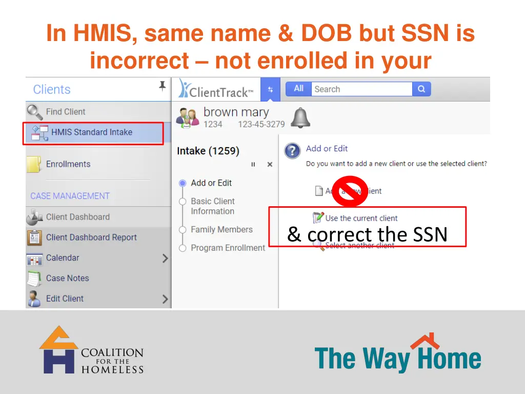 in hmis same name dob but ssn is incorrect