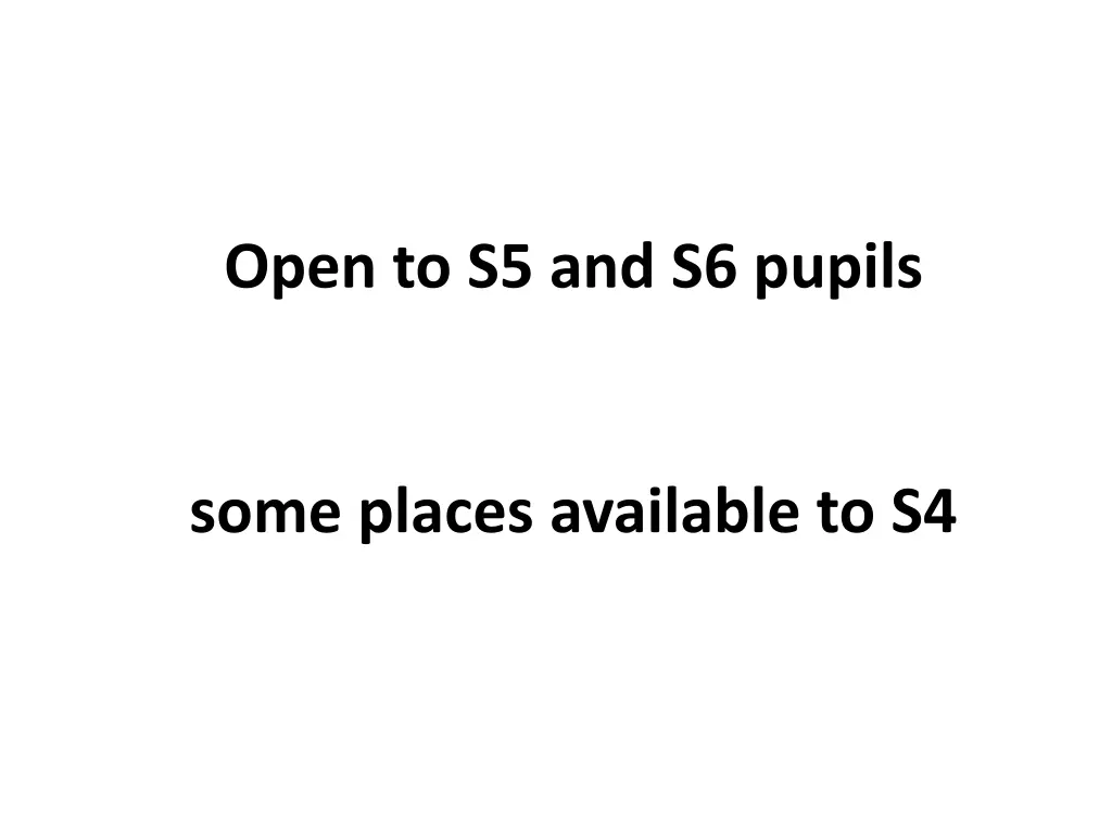 open to s5 and s6 pupils