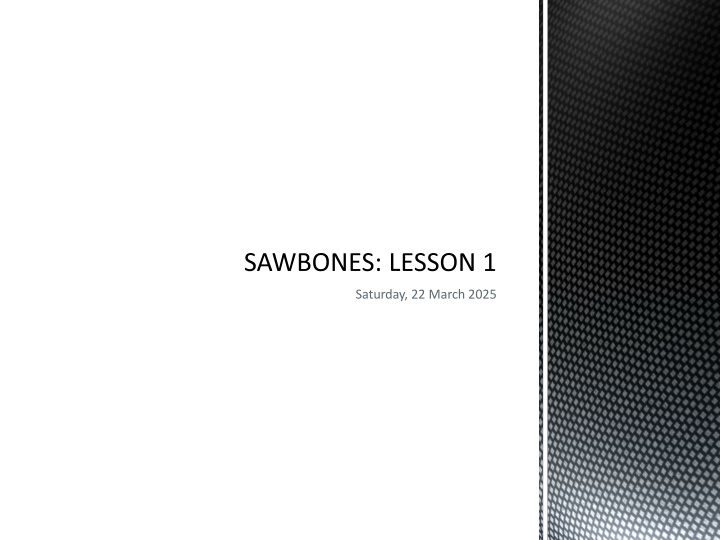 sawbones lesson 1