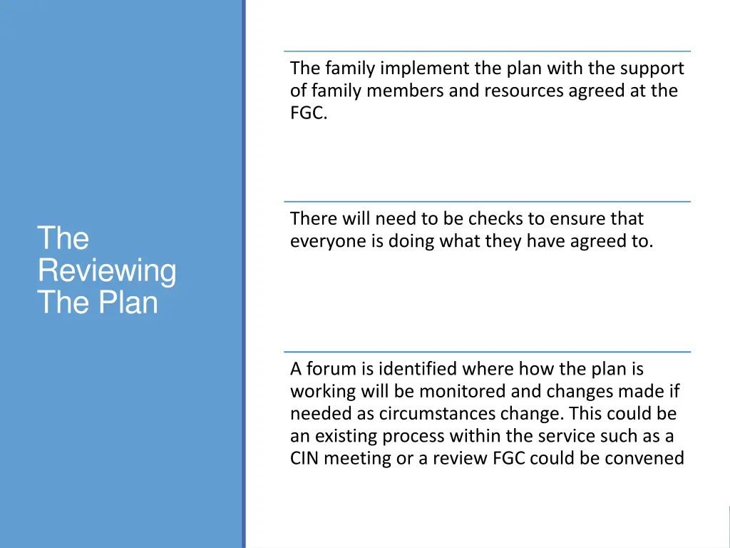 the family implement the plan with the support