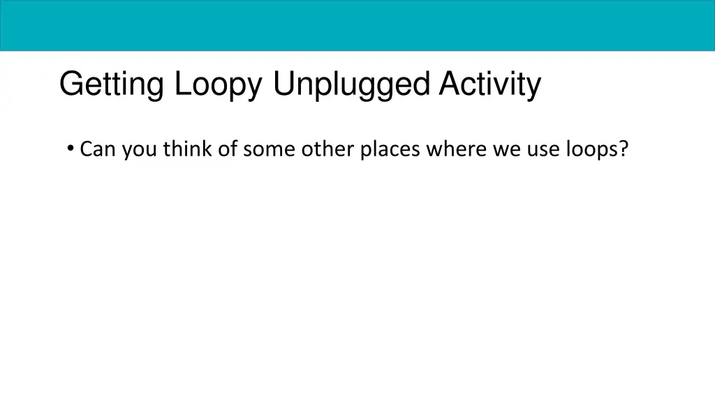 getting loopy unplugged activity 2