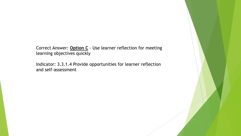 correct answer option c use learner reflection